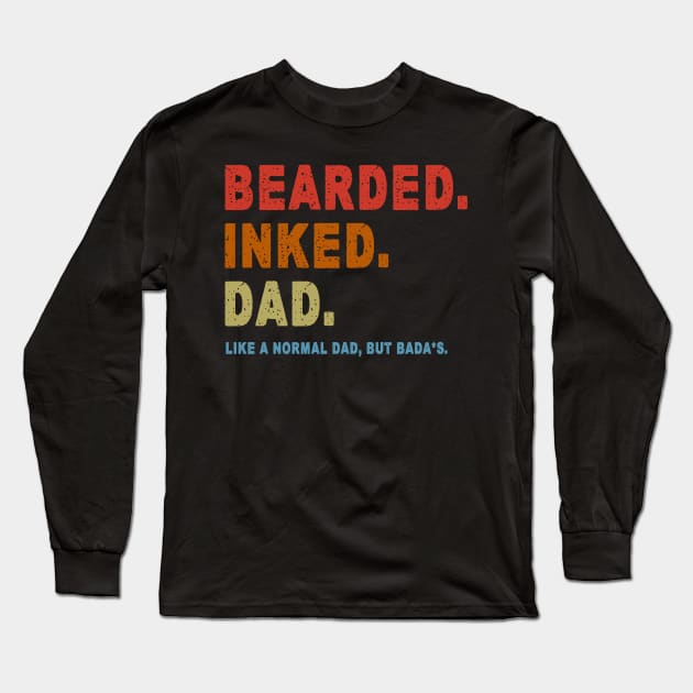 Bearded inked dad. Long Sleeve T-Shirt by TEEPHILIC